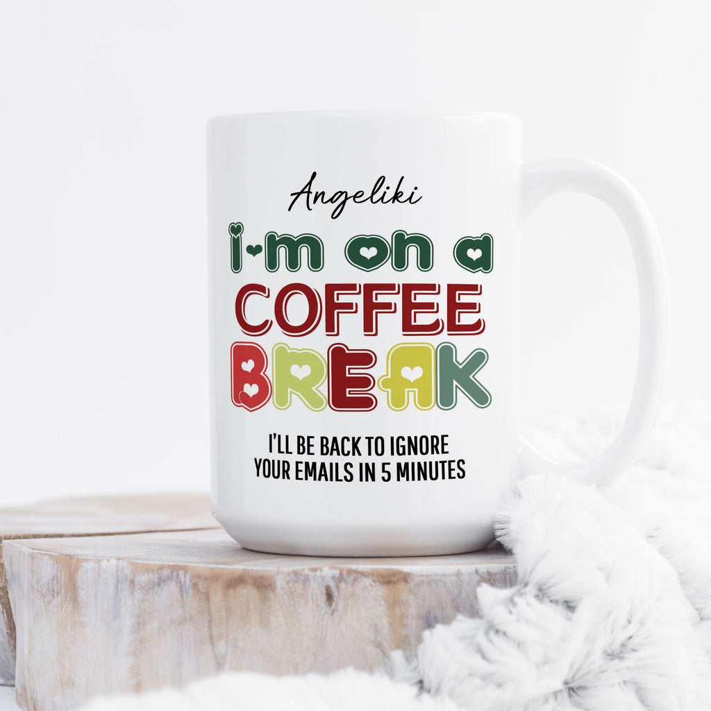 I'm On A Coffee Break - Large Ceramic Coffee Mug