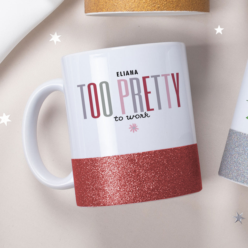 Too Pretty To Work - Ceramic Glitter Mug