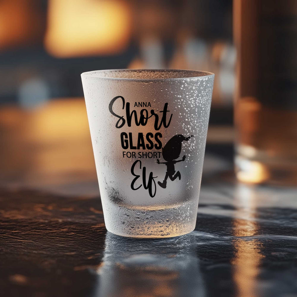 Short Glass For Short Elf - Frosted Shot Glass