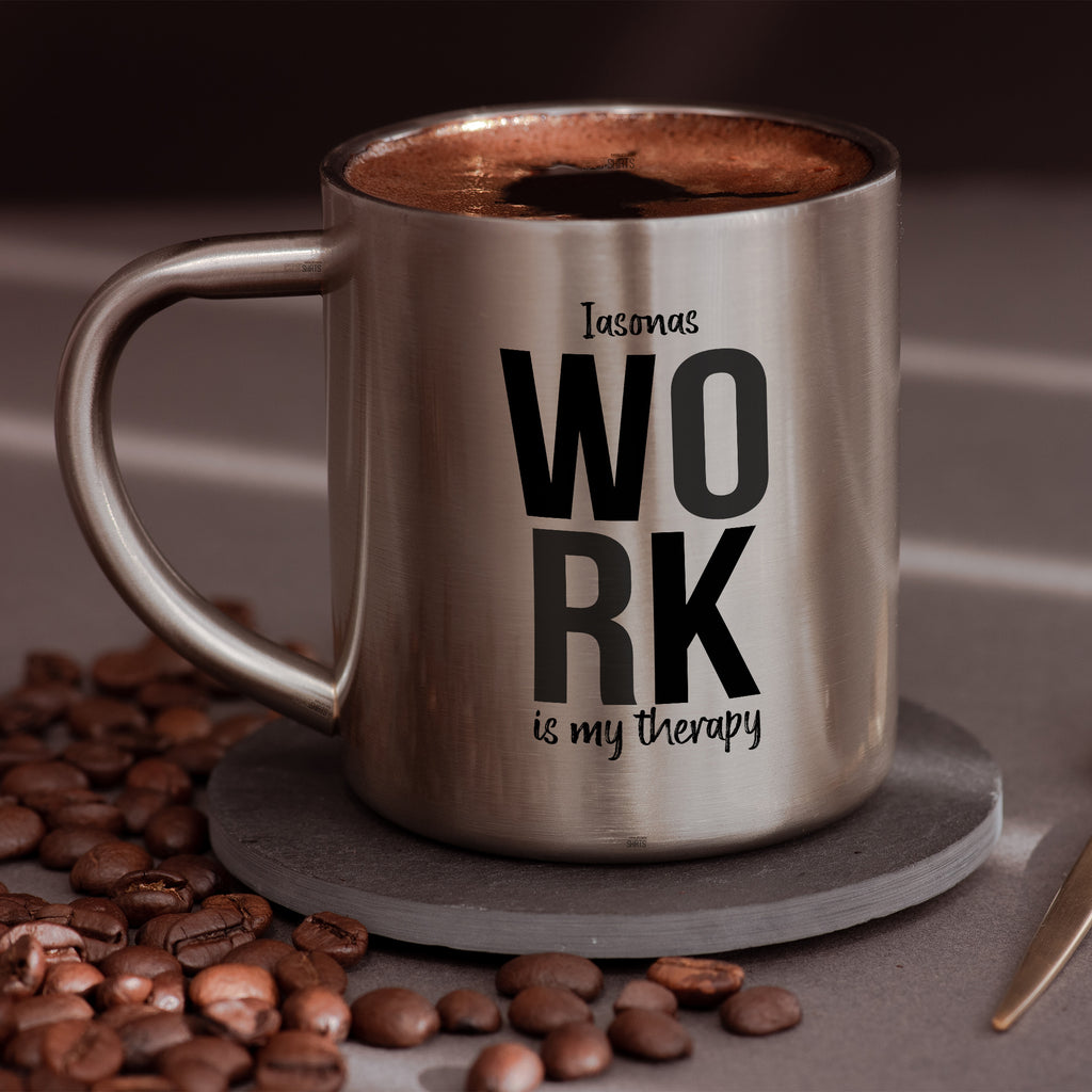 Work Is My Therapy - Stainless Steel Coffee Mug