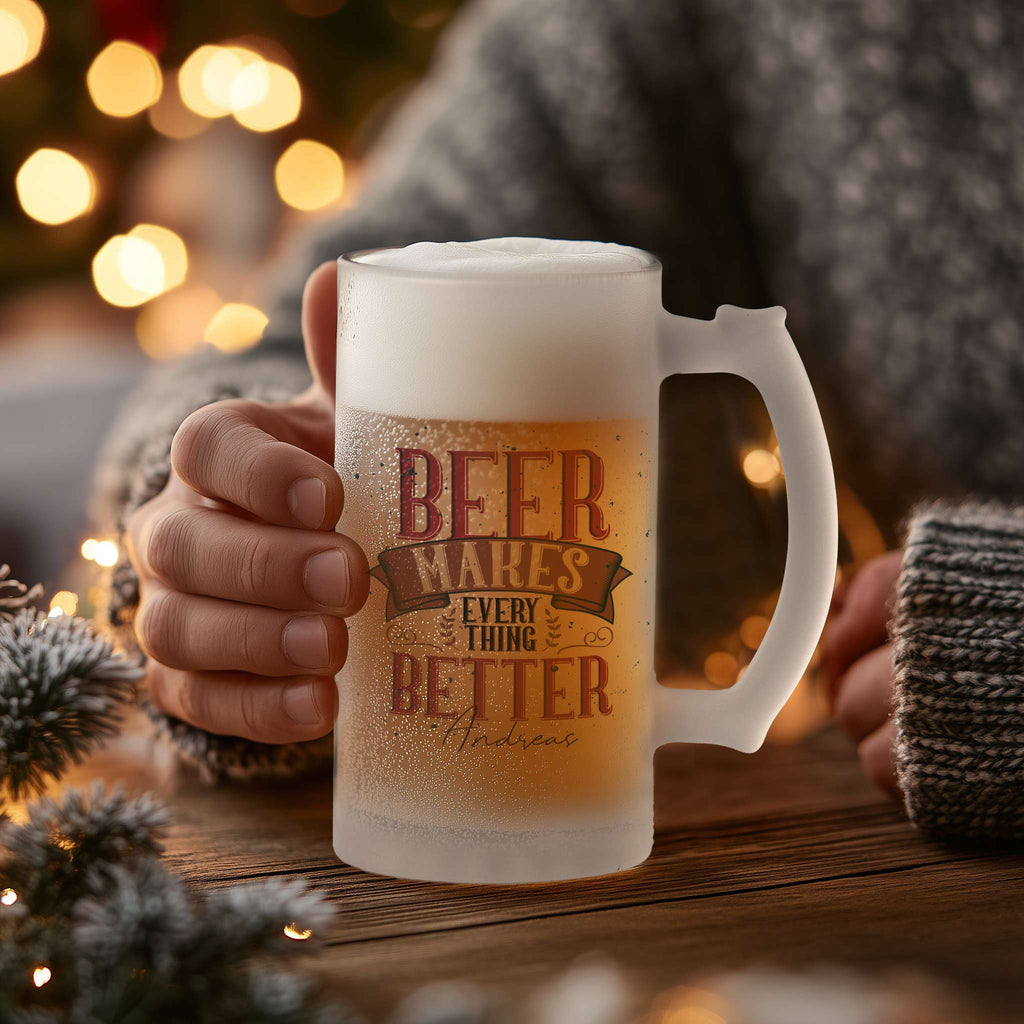 Beer Makes Everything Better - Frosted Beer Glass