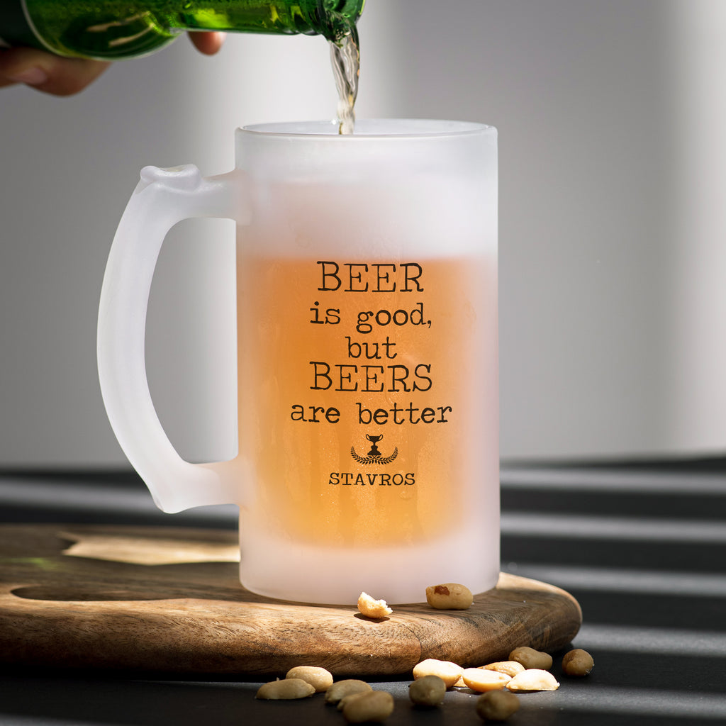 Beers Are Better - Frosted Beer Glass