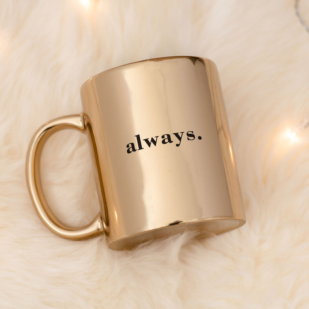 Always - Mirror Mug