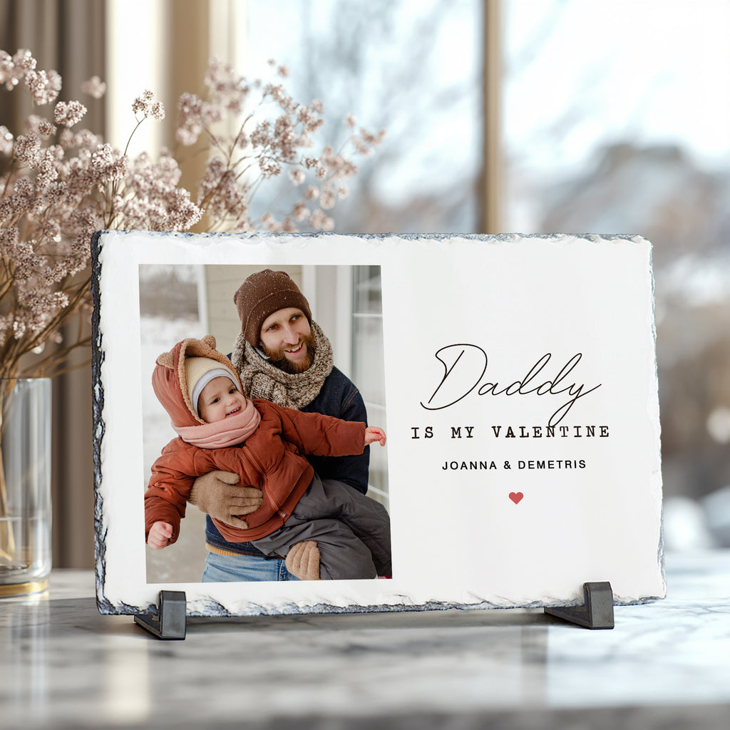 Daddy Is My Valentine - Rock Photo Slate Horizontal