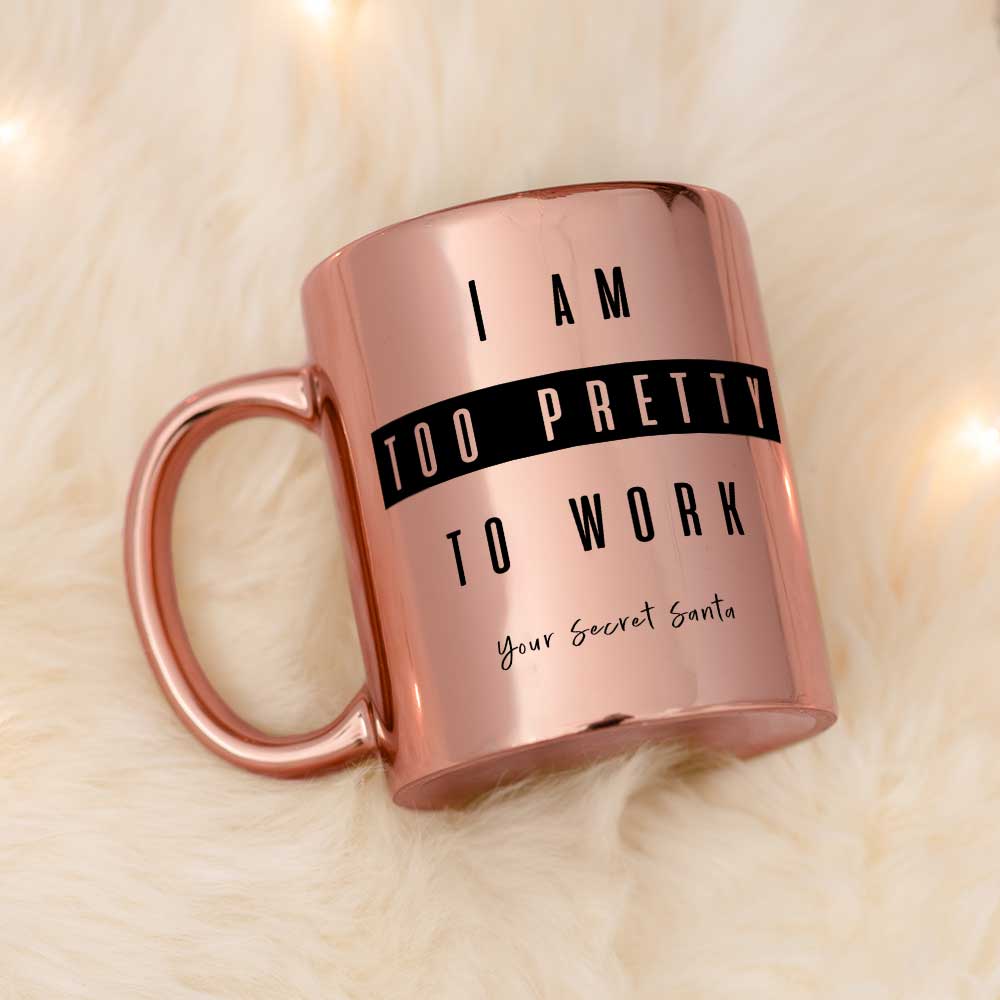 Too Pretty To Work - Mirror Mug