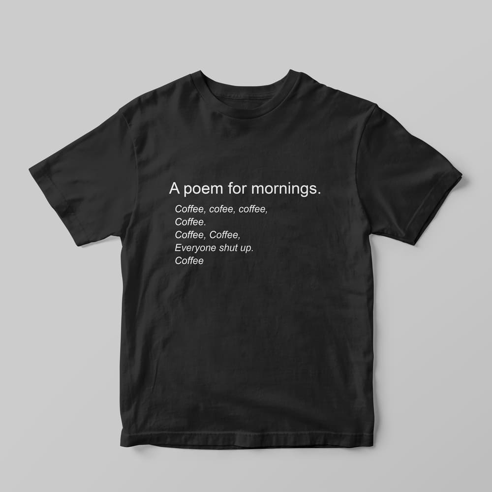 A poem for mornings T-Shirt